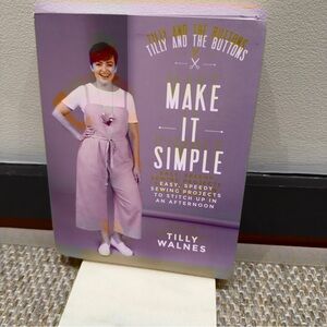 Tilly and the Buttons Sewing Make It Simple Book By Tilly Walness